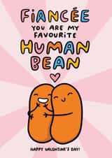 Cute Valentines Day Card For Fiancee - Pun - You Are My Favourite Human Bean created by Arrow Gift Co