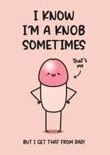 Funny Mother's Day Card - Rude Card For Mum - I Know I'm A Knob Sometimes created by Twisted Haggis