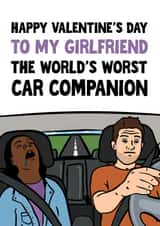 Funny Valentine's Card - for Girlfriend - The World's Worst Car Companion created by Woody's Design