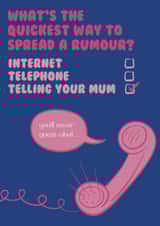 Funny Mother's Day Card - Quickest Way to Spread Rumours created by Miss Tash