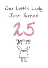 Cute Birthday Card - Little Lady - 25th created by @MisterDave