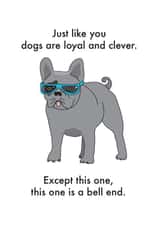 Funny Birthday Card - Dogs are Clever - Bellend created by OBJECTABLES