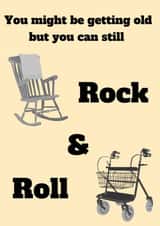 You might be getting old but you can still rock and roll birthday card created by Teri Creative