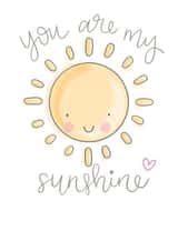 Cute card for just anybody - You Are My Sunshine created by Ginger Rose Designs
