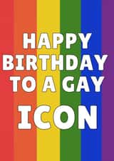 Funny Birthday Card - For a Gay Icon created by GawjusCards