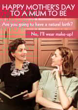Funny Mother's Day Card - Retro - Are you having a natural birth? - Mum to Be created by Quitting Hollywood