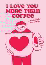 Funny and Cute Coffee Valentines Day Card - Coffee Lovers created by LIAM BETTELEY
