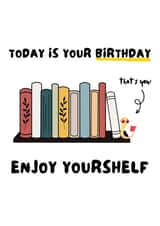 Funny Book Birthday Card - Card for Bookworm - Reader Birthday - Enjoy Yourshelf created by WittyGoodsShop