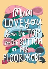 Funny Mother's Day card - Love You from the Bottom of my Floordrobe created by @AimeeStevens.Design