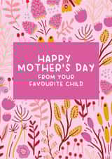 Happy Mother's Day From Your Favourite Child - Funny Cheeky Classic Card for Mum created by SideHustleVibes
