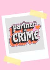 Cute card - for your - Partner in Crime! - Other half- ,best mate - ,sibling. You choose! created by Becky Grainger