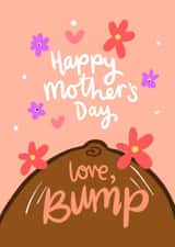 Happy Mother's Day - From the Bump - Floral created by Alice Piper