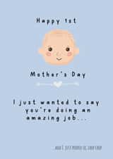 Happy 1st Mother's day from your little boy, your're doing amazing mama! first created by Leah Foster