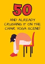 Funny 50th birthday card - 50 And Already Crushing It On The Chair Yoga Scene created by Eamonndo Designs