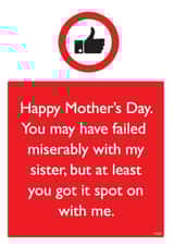 Funny Mother's Day Card - Failed Miserably - Got Me Spot On created by Brainbox Candy