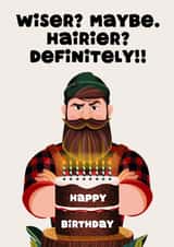 Wiser? Maybe Hairier? Definitely!! - Funny Beard Birthday Card For Him created by Folio | Ian Owen