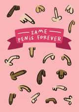 Funny Engagement Card - Same Penis Forever created by AbiGoLucky