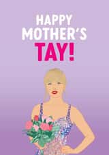 Funny Taylor Swift Mother's Day Card - Mother's Tay created by The Cake Thief