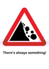 Funny Sympathy Card for Friend Family - There's always something! - Life is shit created by Olivia Mendoza