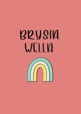 Welsh Get Well Soon Card — Brysia Wella — Colourful Rainbow Design created by JHC Card Designs