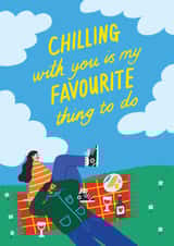 Cute Anniversary Card - Chilling With You Is My Favourite Thing To Do created by Rosie Delilah Foden