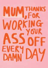 Mother's Day Card - Working Your Ass Off created by Sweetlove Press