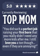 Top Mom Review - Funny Mother's Day Card - From First Born created by Designs By Andy