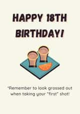 Funny 18th Birthday Card for Friend - 'First' Shot created by Giggle Box