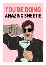 You’re Doing Amazing Sweetie Birthday Card - Kris Jenner Funny Kardashian Card created by Happy Cacti