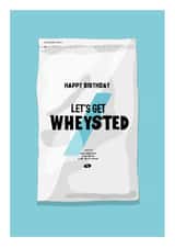 Let’s Get Wheysted - Funny Whey Protein Birthday Card for Him - Gym Bro Card created by Happy Cacti