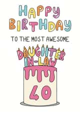 Happy Birthday Card - 40th - to my awesome daughter-in-law created by Schnauzer Scribbles