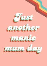 Retro 70s Mothers Day Card For Busy Mum - Just Another Manic Mum Day created by P