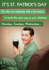 Funny St. Patrick's Day Card - Retro - Same way you celebrate the rest of the week created by Quitting Hollywood