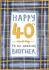 Classic 40th Birthday card - for Brother created by Juniper and Rose Studio
