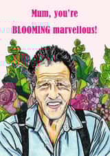 Monty Don Card For Mum - Mum You're Blooming Marvellous - Perfect for Gardeners! created by Panda and the Prince