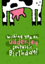 Funny Birthday Card - Udderley Fantastic Birthday created by The Playful Indian