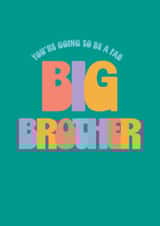 Congratulate a someone who is going to be or has just become a big brother created by bump birth & baby 2020