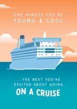 Cheeky Birthday Card - One Minute You're Young & Cool - Cruise Holidays created by The Cake Thief