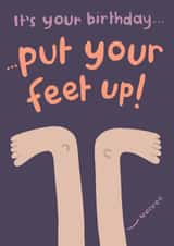 Funny Birthday card - put your feet up created by Lisa Greener