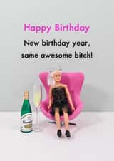 Funny Birthday Card - New Year, Same Bitch created by Bold & Bright Cards