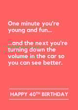 Funny 40th Birthday Card - Getting Older - Turning Down the Volume created by Making Lemonade