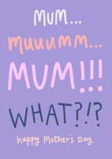 Mum MUM MUUUUUUUM Mother’s Day created by Katie Rudge