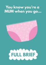 Funny Mother's Day Card - Big Pants - You're a Mum When You Go Full Brief created by My Kinda Mum