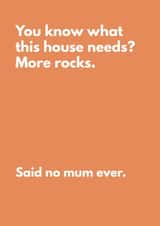 Funny Mother's Day Card For Toddler Mums - We Need More Rocks, Said No Mum Ever created by My Kinda Mum