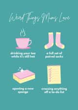 Funny Mother's Day Card - Weird Things Mums Love created by My Kinda Mum