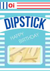 Funny birthday card for the dipstick in your life created by The Hillmo's