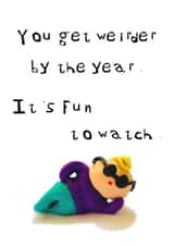 Funny Birthday Card - For Him - for your Weird Friend created by CHARLOTTE WEBB UK