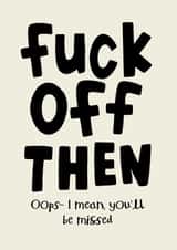 Rude Leaving Card - Fuck Off Then created by Sarah Harding