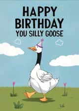 Happy birthday you silly goose - funny card, great for a friend or loved one created by Cazadore designs