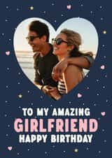 Personalised Birthday Photo Card created by @hollielonglanddesigns - Cute Birthday Photo Card - Amazing Girlfriend